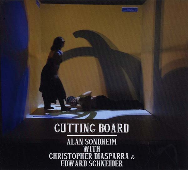 ALAN SONDHEIM WITH CHRISTOPHER DIASPARRA & EDWARD - Cutting Board [CD]