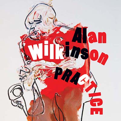 ALAN WILKINSON - Practice [CD]