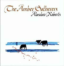 Alasdair Roberts - The Amber Gatherers [Vinyl]