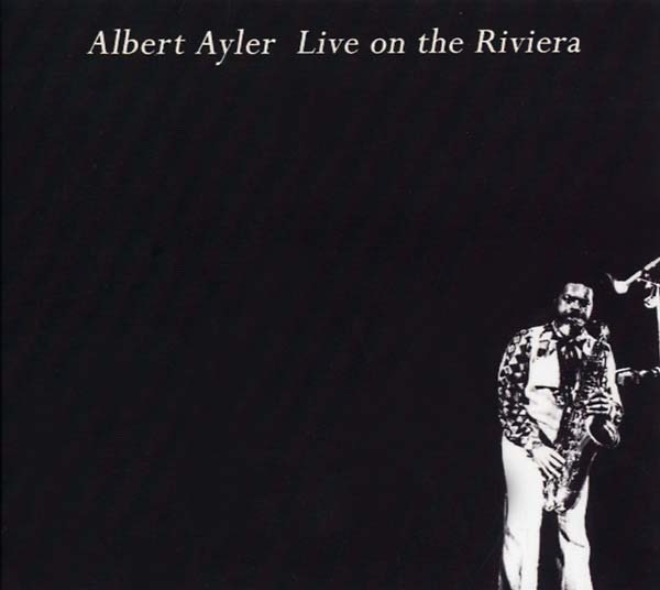 Albert Ayler - Live on the Riviera [CD]