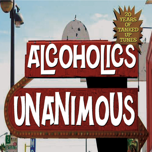 Alcoholics Unanimous - 20 Years of Tanked Up Tunes [CD]