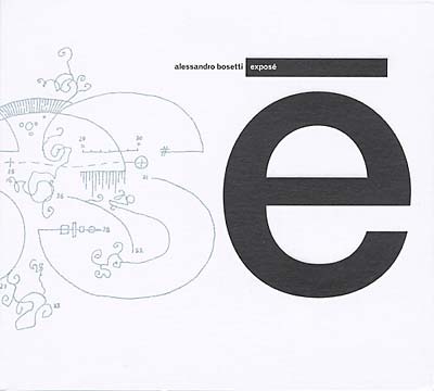 ALESSANDRO BOSETTI - Exposé [CD]