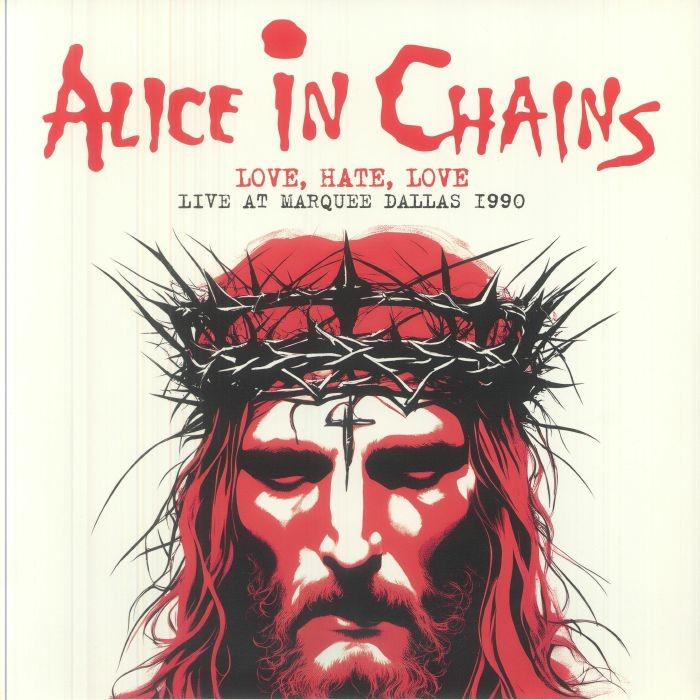 Alice In Chains - Love. Hate. Love: Live At Marqee Dallas 1990 - Fm Broacast [Import] [Vinyl]