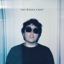 You Wanna Fade? (Baby Blue Vinyl) [Vinyl]