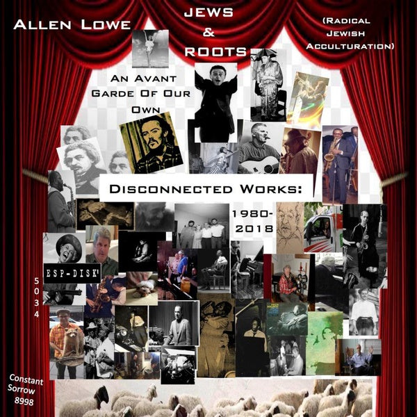 ALLEN LOWE - An Avant Garde of Our Own: Disconnected Works 1980-2018 [CD]