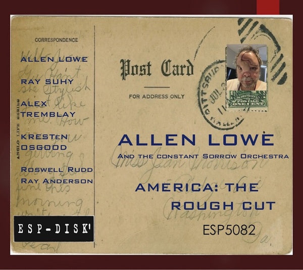 ALLEN LOWE AND THE CONSTANT SORROW ORCHESTRA - America: The Rough Cut [CD]