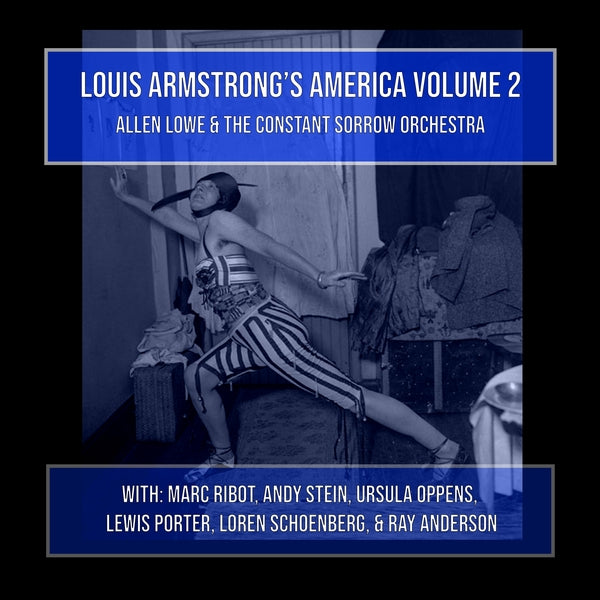 ALLEN LOWE AND THE CONSTANT SORROW ORCHESTRA - Louis Armstrong's America Volume 2 [CD]