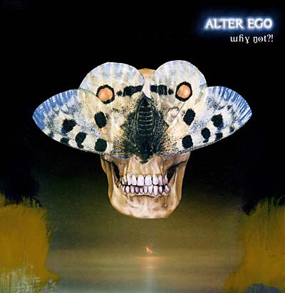 ALTER EGO - Why Not?! [CD]