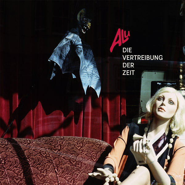 ALU - Die Vertreibung Der Zeit (1980-1986) [Vinyl]