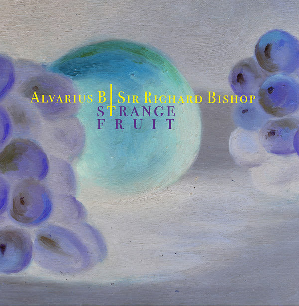 ALVARIUS B/SIR RICHARD BISHOP - Strange Fruit [Vinyl]