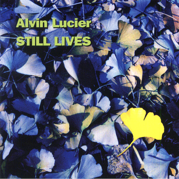 ALVIN LUCIER - Still Lives [CD]