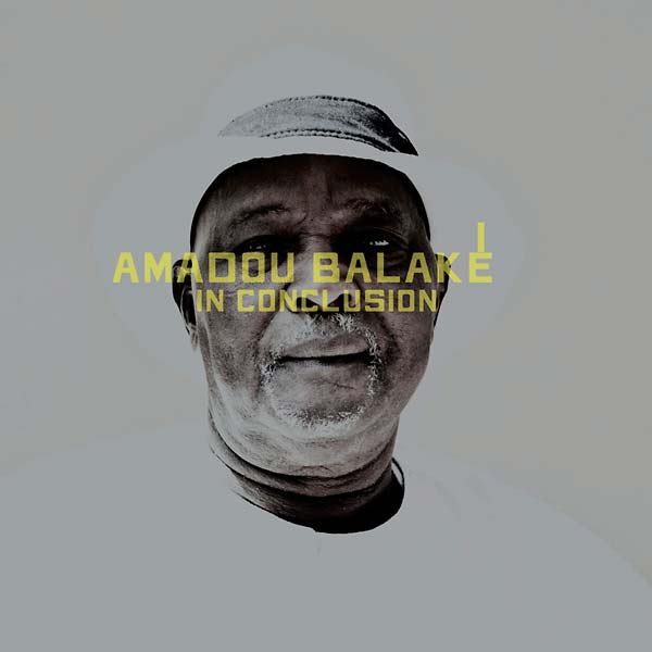 AMADOU BALAKE - In Conclusion [CD]