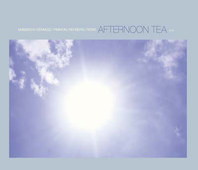 AMBARCHI/FENNESZ/PIMMON/REHBERG/ROWE - Afternoon Tea [CD]