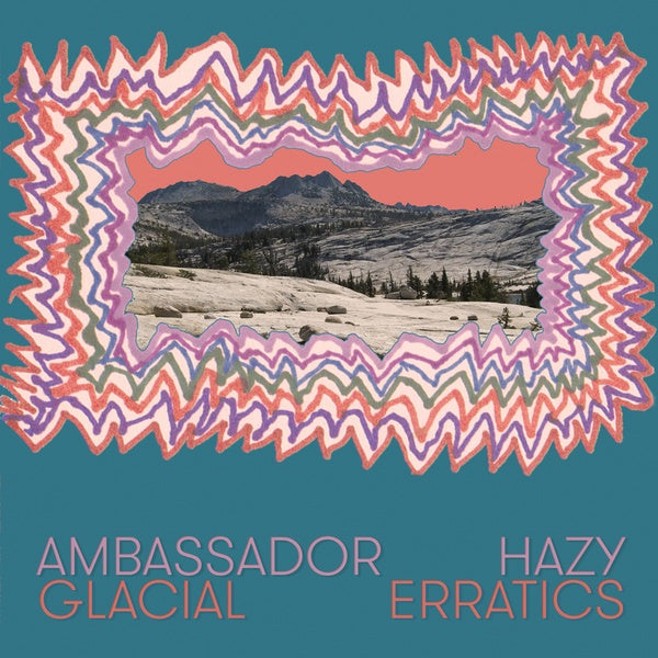 AMBASSADOR HAZY - Glacial Erratics [Vinyl]