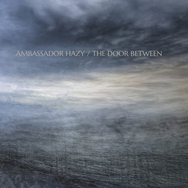 AMBASSADOR HAZY - The Door Between [Vinyl]