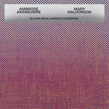 Ambrose Akinmusire & Mary Halvorson - Slo Mo Neon Luminate Hoverings [Vinyl]