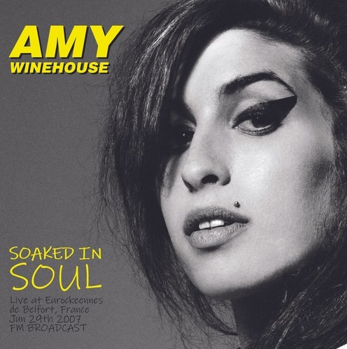Amy Winehouse - Soaked In Soul: Live At Eurorockeennes De Belfort, France - June 29th, 2007 [Import] [Vinyl]