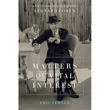 Matters of Vital Interest: A Forty-Year Friendship with Leonard Cohen