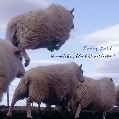 ANDERS DAHL - Hundloka, flockblomstriga 1 [CD]