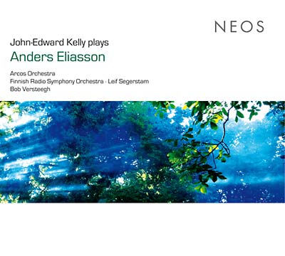 ANDERS ELIASSON - John-Edward Kelly Plays Anders Eliasson [CD]