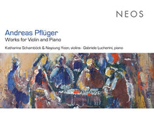 ANDREAS PFLUGER - Works for Violin and Piano [CD]