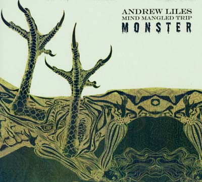 ANDREW LILES - Mind Mangled Trip Monster [CD]