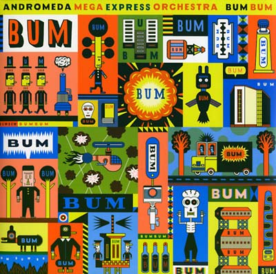 ANDROMEDA MEGA EXPRESS ORCHESTRA - Bum Bum [CD]