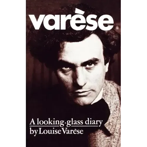 Varèse: A Looking-Glass Diary