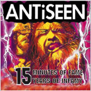 Antiseen - 15 Minutes Of Fame, 15 Years of Infamy [CD]