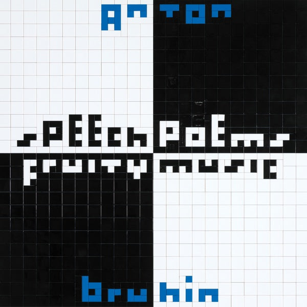 ANTON BRUHIN - Speech Poems/Fruity Music [Vinyl]