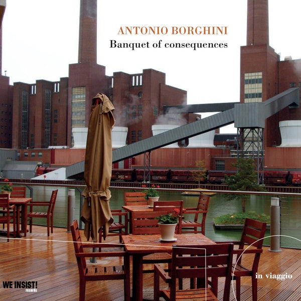 ANTONIO BORGHINI - Banquet of Consequences [CD]