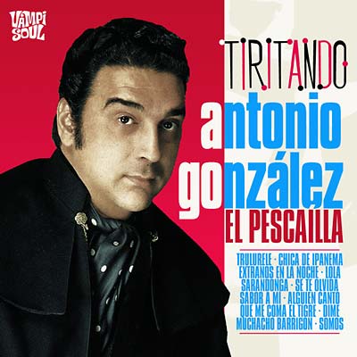 ANTONIO GONZALEZ 'EL PESCAILLA' - Tiritando [CD]