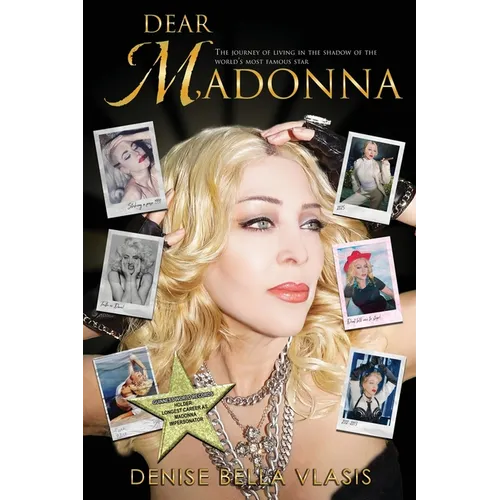 Dear Madonna: The Journey of Living in the Shadow of the World's Most Famous Star
