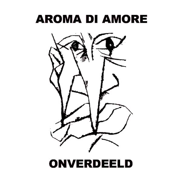 AROMA DI AMORE - Onverdeeld [CD]