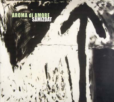 AROMA DI AMORE - Samizdat [CD]