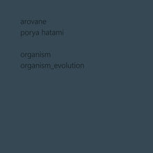 AROVANE + PORYA HATAMI - Organism & Organism_evolution [CD]