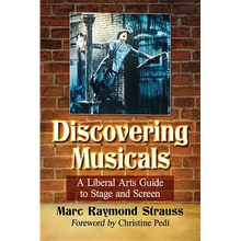 Discovering Musicals: A Liberal Arts Guide to Stage and Screen