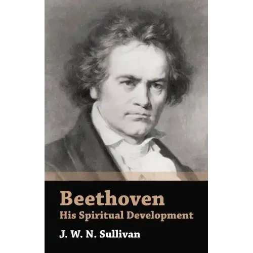 Beethoven - His Spiritual Development