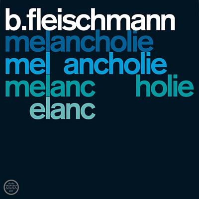 B. FLEISCHMANN - Melancholie/Sendestraße [CD]