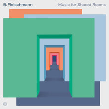 B. FLEISCHMANN - Music for Shared Rooms [Vinyl]