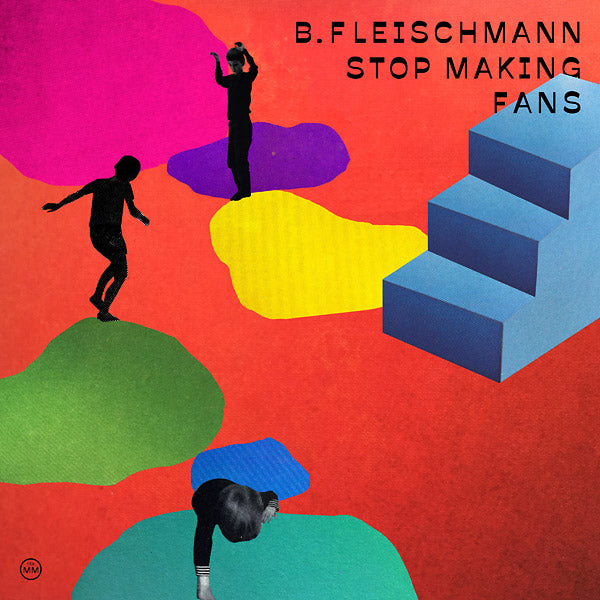 B. FLEISCHMANN - Stop Making Fans [CD]