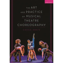 The Art and Practice of Musical Theatre Choreography