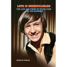 Love Is Understanding: The Life and Times of Peter Tork and The Monkees