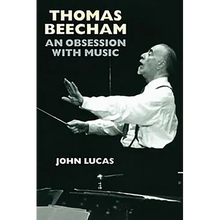 Thomas Beecham: An Obsession with Music
