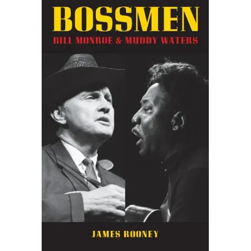 Bossmen: Bill Monroe & Muddy Waters
