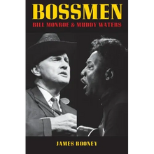 Bossmen: Bill Monroe & Muddy Waters