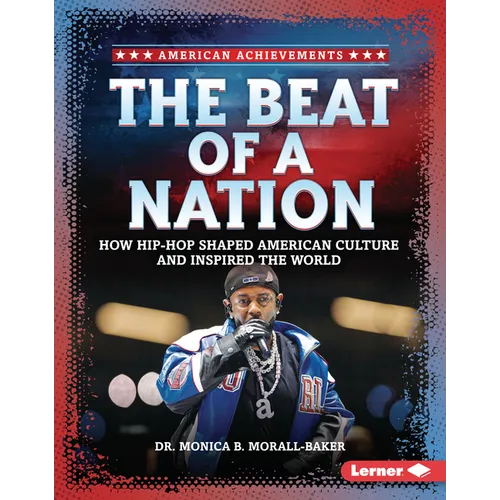 The Beat of a Nation: How Hip-Hop Shaped American Culture and Inspired the World
