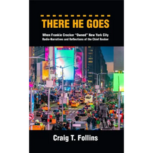 There He Goes: When Frankie Crocker "Owned" New York City: Radio-Narratives and Reflections of the Chief Rocker