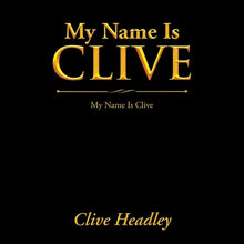 My Name Is Clive: My Name Is Clive
