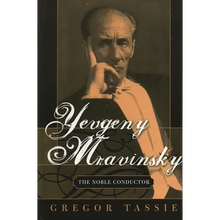 Yevgeny Mravinsky: The Noble Conductor - Hardcover